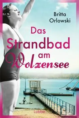 Orlowski |  Das Strandbad am Wolzensee | Buch |  Sack Fachmedien