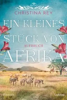 Rey |  Ein kleines Stück von Afrika - Aufbruch | Buch |  Sack Fachmedien