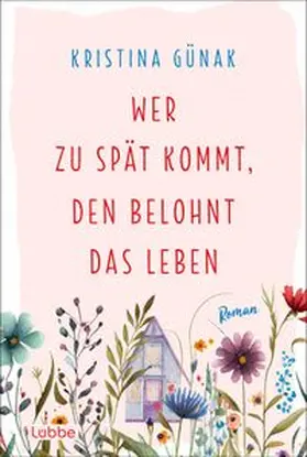 Günak | Wer zu spät kommt, den belohnt das Leben | Buch | 978-3-404-19309-7 | www.sack.de
