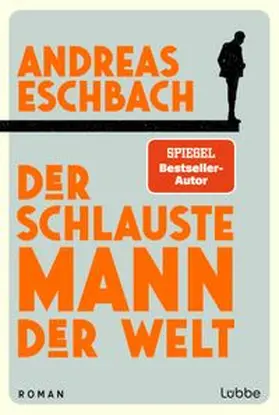 Eschbach | Der schlauste Mann der Welt | Buch | 978-3-404-19314-1 | www.sack.de