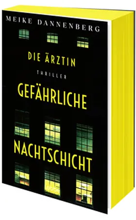 Dannenberg |  Die Ärztin - Gefährliche Nachtschicht | Buch |  Sack Fachmedien