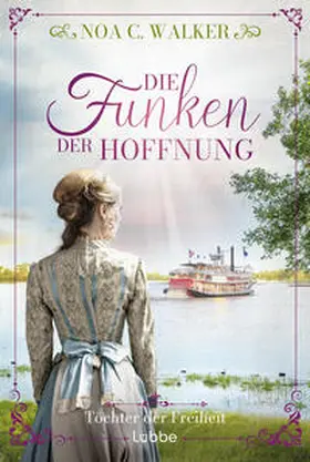 Walker |  Die Funken der Hoffnung - Töchter der Freiheit | Buch |  Sack Fachmedien