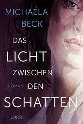 Beck | Das Licht zwischen den Schatten | Buch | 978-3-404-19385-1 | www.sack.de