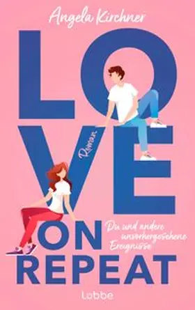 Kirchner |  Love On Repeat | Buch |  Sack Fachmedien