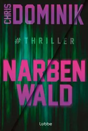 Dominik |  Narbenwald #Thriller | Buch |  Sack Fachmedien