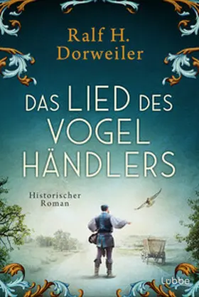 Dorweiler | Das Lied des Vogelhändlers | Buch | 978-3-404-19487-2 | www.sack.de
