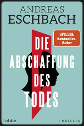 Eschbach | Die Abschaffung des Todes | Buch | 978-3-404-19498-8 | www.sack.de