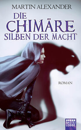 Alexander |  Die Chimäre - Silben der Macht | Buch |  Sack Fachmedien