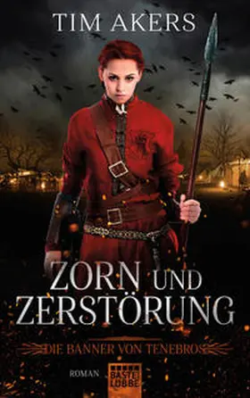 Akers |  Die Banner von Tenebros - Zorn und Zerstörung | Buch |  Sack Fachmedien