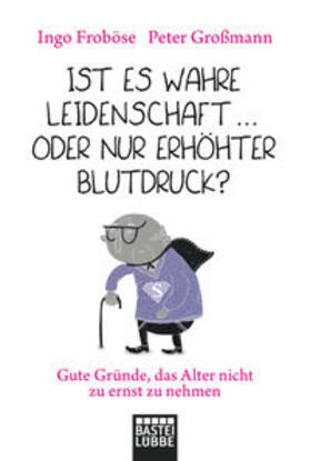 Froböse / Großmann |  Ist es wahre Leidenschaft... oder nur erhöhter Blutdruck? | Buch |  Sack Fachmedien