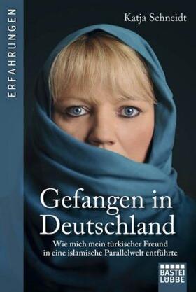 Schneidt | Gefangen in Deutschland | Buch | 978-3-404-60710-5 | sack.de
