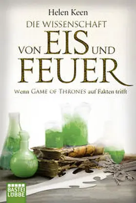 Keen |  Die Wissenschaft von Eis und Feuer | Buch |  Sack Fachmedien