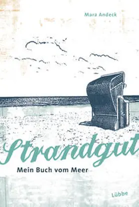 Andeck | Strandgut - Mein Buch vom Meer | Buch | 978-3-404-60946-8 | www.sack.de