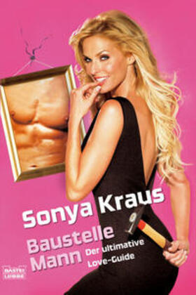 Kraus |  Baustelle Mann - Der ultimative Love-Guide | Buch |  Sack Fachmedien