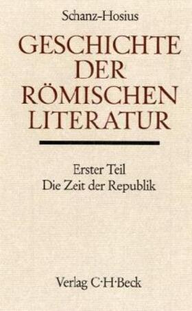 Schanz |  Geschichte der römischen Literatur Tl. 1: Die römische Literatur in der Zeit der Republik | Buch |  Sack Fachmedien