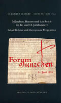 Seibert / Schmid |  München, Bayern und das Reich im 12. und 13. Jahrhundert | Buch |  Sack Fachmedien