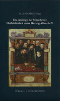 Schmid |  Die Anfänge der Münchener Hofbibliothek unter Herzog Albrecht V. | Buch |  Sack Fachmedien