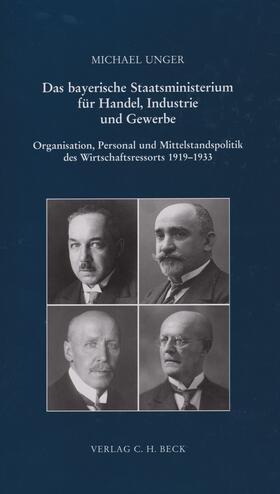 Unger | Das bayerische Staatsministerium für Handel, Industrie und Gewerbe | Buch | 978-3-406-10718-4 | sack.de