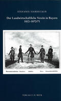 Harrecker |  Der Landwirtschaftliche Verein in Bayern 1810-1870/71 | Buch |  Sack Fachmedien