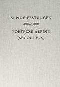 Cavada / Zagermann |  Alpine Festungen 400-1000 | Buch |  Sack Fachmedien