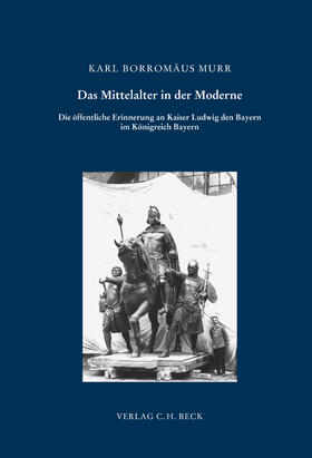 Murr | Ludwig der Bayer: Ein Kaiser für das Königreich? | Buch | 978-3-406-10774-0 | sack.de