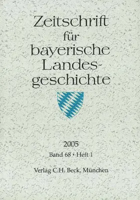 Kommission für bayerische Landesgeschichte bei der Bayerischen Akademie der Wissenschaften |  Zeitschrift für bayerische Landesgeschichte Band 68 Heft 1/2005 | Buch |  Sack Fachmedien