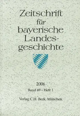 Kommission für bayerische Landesgeschichte bei der Bayerischen Akademie der Wissenschaften |  Zeitschrift für bayerische Landesgeschichte Band 69 Heft 1/2006 | Buch |  Sack Fachmedien