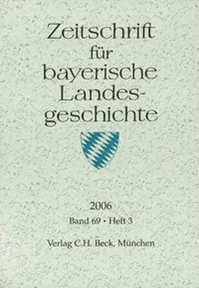 Kommission für bayerische Landesgeschichte bei der Bayerischen Akademie der Wissenschaften |  Zeitschrift für bayerische Landesgeschichte Band 69 Heft 3/2006 | Buch |  Sack Fachmedien