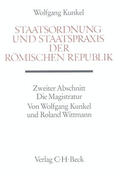 Kunkel / Wittmann / Galsterer |  Staatsordnung und Staatspraxis der römischen Republik. Zweiter Abschnitt: Die Magistratur | Buch |  Sack Fachmedien