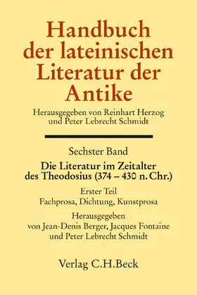 Berger / Fontaine / Schmidt |  Handbuch der lateinischen Literatur der Antike Bd. 6: Die Literatur im Zeitalter des Theodosius (374-430 n.Chr.) | Buch |  Sack Fachmedien