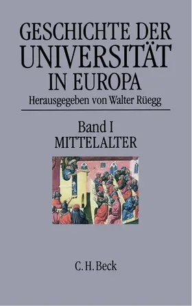 Rüegg |  Geschichte der Universität in Europa  Bd. I: Mittelalter | Buch |  Sack Fachmedien