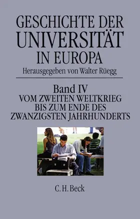 Rüegg |  Geschichte der Universität in Europa  Bd. IV: Vom Zweiten Weltkrieg bis zum  Ende des 20. Jahrhunderts | Buch |  Sack Fachmedien