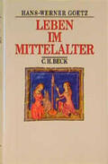 Goetz |  Leben im Mittelalter | Buch |  Sack Fachmedien