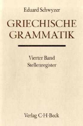 Schwyzer / Radt | Griechische Grammatik Bd. 4: Stellenregister | Buch | 978-3-406-38391-5 | sack.de