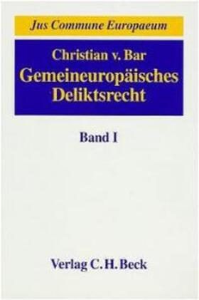 Bar | Gemeineuropäisches Deliktrecht 1 | Buch | 978-3-406-41133-5 | sack.de