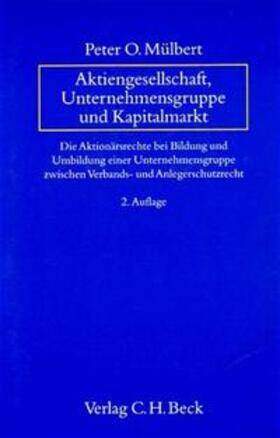 Mülbert | Aktiengesellschaft, Unternehmensgruppe und Kapitalmarkt | Buch | 978-3-406-41140-3 | sack.de