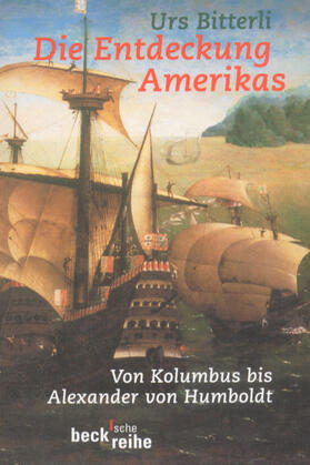 Bitterli | Die Entdeckung Amerikas | Buch | 978-3-406-42122-8 | sack.de