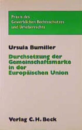 Bumiller | Durchsetzung der Gemeinschaftsmarke in der Europäischen Union | Buch | 978-3-406-42748-0 | sack.de