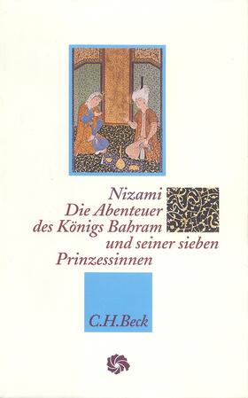 Nizami Gangawi / Bürgel | Die Abenteuer des Königs Bahram und seiner sieben Prinzessinnen | Buch | 978-3-406-42780-0 | sack.de