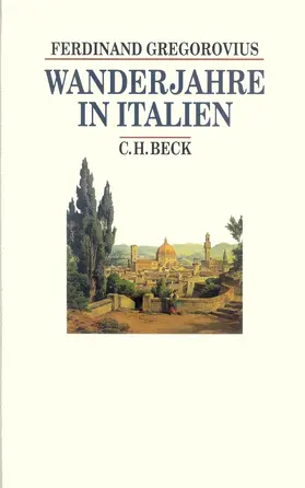 Gregorovius |  Wanderjahre in Italien | Buch |  Sack Fachmedien