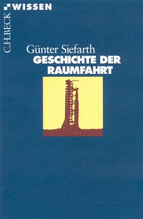 Siefarth | Siefarth: Geschichte d. Raumfahrt | Buch | 978-3-406-44753-2 | sack.de