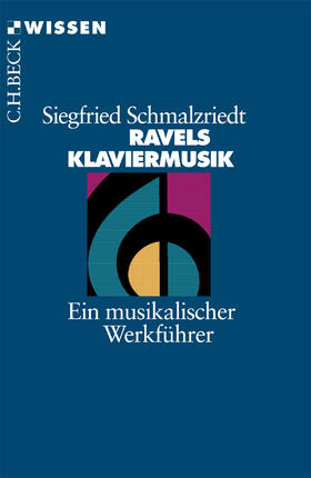 Schmalzriedt | Ravels Klaviermusik | Buch | 978-3-406-44810-2 | sack.de