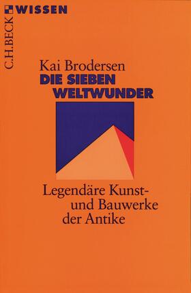 Brodersen | Die sieben Weltwunder | Buch | 978-3-406-45329-8 | sack.de