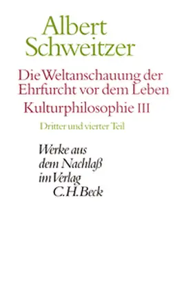 Schweitzer / Günzler / Zürcher |  Die Weltanschauung der Ehrfurcht vor dem Leben. Kulturphilosophie III | Buch |  Sack Fachmedien