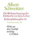 Schweitzer / Günzler / Zürcher |  Die Weltanschauung der Ehrfurcht vor dem Leben. Kulturphilosophie III | Buch |  Sack Fachmedien
