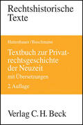 Buschmann / Hattenhauer |  Textbuch zur Privatrechtsgeschichte der Neuzeit | Buch |  Sack Fachmedien