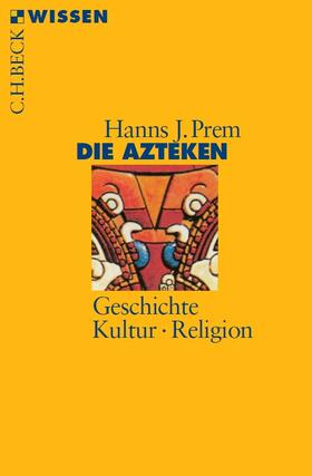 Prem | Prem, H: Azteken | Buch | 978-3-406-45835-4 | sack.de