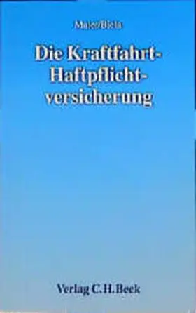 Maier / Biela |  Die Kraftfahrt-Haftpflichtversicherung | Buch |  Sack Fachmedien