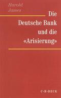 James |  Die Deutsche Bank und die 'Arisierung' | Buch |  Sack Fachmedien