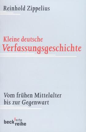 Zippelius |  Kleine deutsche Verfassungsgeschichte | Buch |  Sack Fachmedien